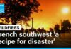 France’s Wildfire Crisis Takes a Dangerous Turn 'A recipe for disaster': France's dry southwest struggles to contain wildfire • FRANCE 24 English