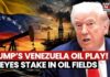 Trump’s Venezuela Oil Play! US Eyes Major Stake In Oil Fields Amid Global Power Shift